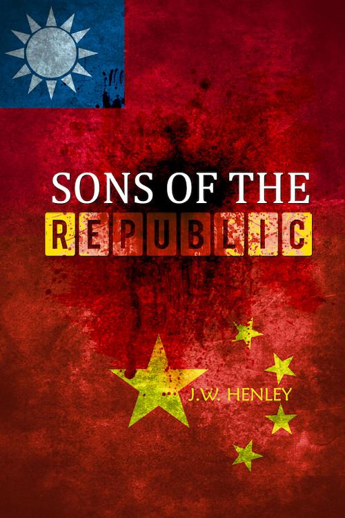 Sons of the Republic by J.W. Henley